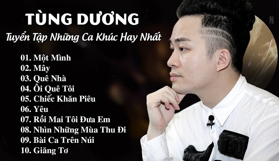 Các ca khúc nổi bật của ca sĩ Tùng Dương