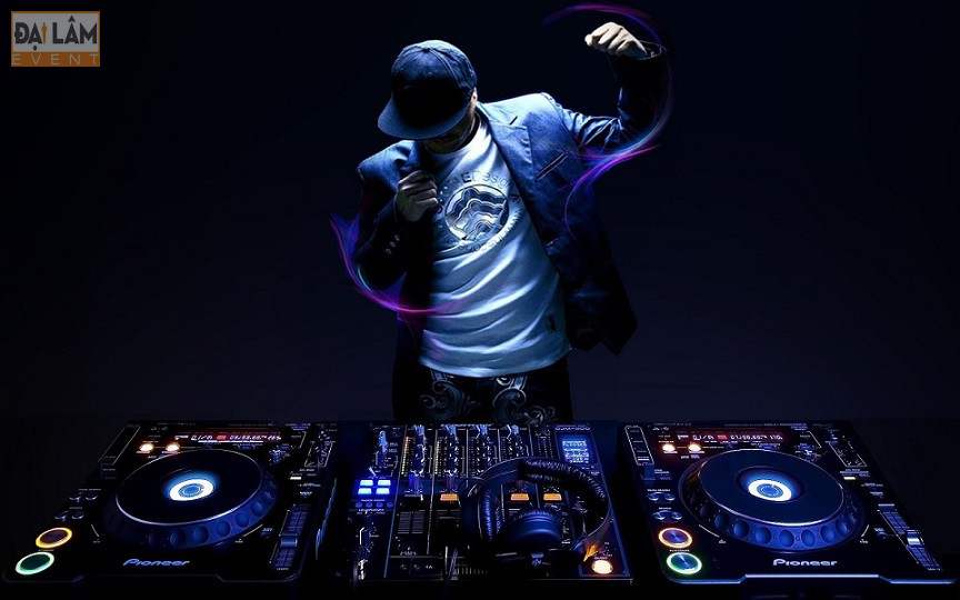 Cho thuê DJ sự kiện chuyên nghiệp, giá rẻ trên toàn quốc